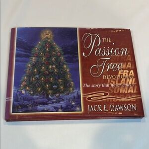 THE PASSION TREE DEVOTIONAL BOOK BY JACK‎ E DAWSON THE STORY THAT NEVER ENDS